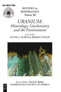 Uranium:  Mineralogy, Geochemistry, and the Environment