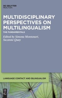 Multidisciplinary Perspectives on Multilingualism:  The Fundamentals