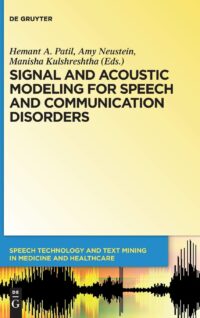 Signal and Acoustic Modeling for Speech and Communication Disorders:
