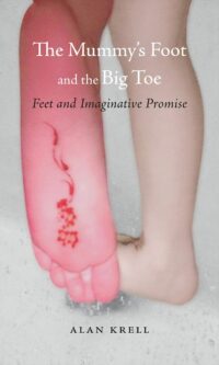 The Mummy’s Foot and the Big Toe: Feet and Imaginative Promise