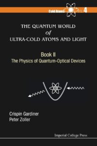 The Quantum World of Ultra-Cold Atoms and Light – Book II: The Physics of Quantum-Optical Devices