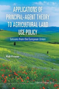 Applications of Principal-Agent Theory to Agricultural Land Use Policy: Lessons From the European Union