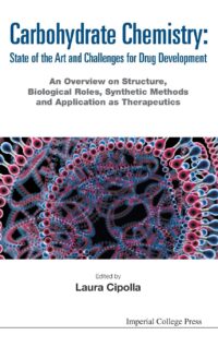 Carbohydrate Chemistry: State of the Art and Challenges for Drug Development – An Overview on Structure, Biological Roles, Synthetic Methods and Application As Therapeutics