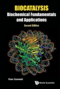 Biocatalysis: Biochemical Fundamentals and Applications (2nd Edition)