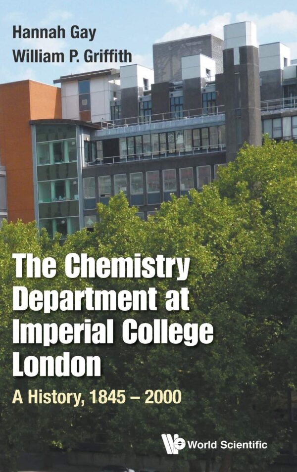 The Chemistry Department At Imperial College London: A History, 1845-2000