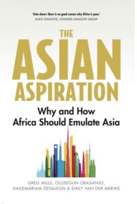 The Asian Aspiration: Why and How Africa Should Emulate Asia–and What It Should Avoid