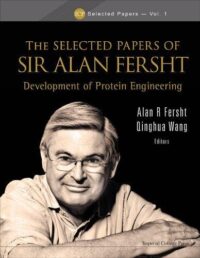 The Selected Papers of Sir Alan Fersht: Development of Protein Engineering