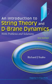 An Introduction to String Theory and D-Brane Dynamics: with Problems and Solutions (2nd Edition)