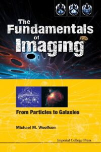The Fundamentals of Imaging: From Particles to Galaxies