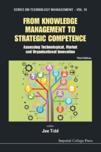 From Knowledge Management to Strategic Competence: Assessing Technological, Market and Organisational Innovation (3rd Edition)
