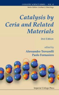Catalysis By Ceria and Related Materials (2nd Edition)