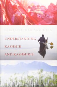 Understanding Kashmir And The Kashmiris