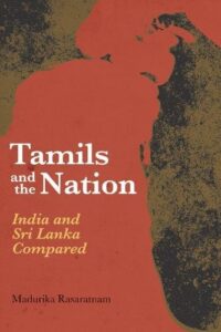 Tamils and the Nation: India and Sri Lanka Compared