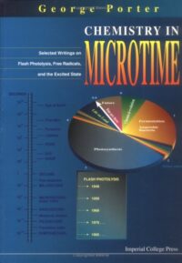 Chemistry in Microtime: Selected Writings on Flash Photolysis, Free Radicals, and the Excited State