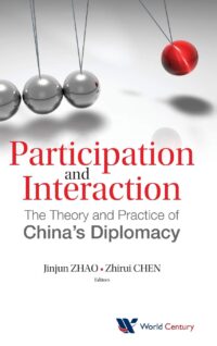 Participation and Interaction: The Theory and Practice of China’s Diplomacy