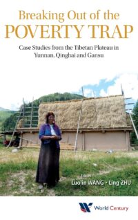 Breaking Out of the Poverty Trap: Case Studies From the Tibetan Plateau in Yunnan, Qinghai and Gansu