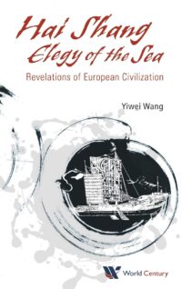 Hai Shang, Elegy of the Sea: Revelations of European Civilization
