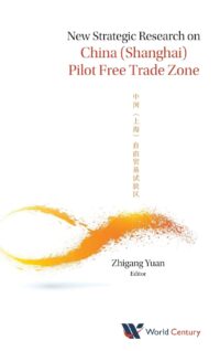 New Strategic Research on China (Shanghai) Pilot Free Trade Zone