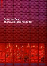 Out of the Real:  Tham & Videgard Arkitekter
