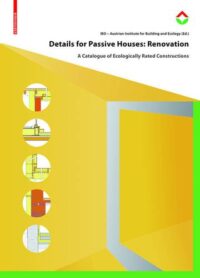 Details for Passive Houses: Renovation:  A Catalogue of Ecologically Rated Constructions for Renovation