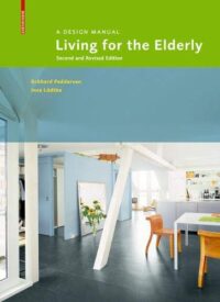 Living for the Elderly:  A Design ManualSecond and Revised Edition