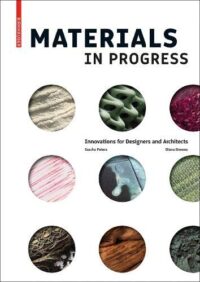 Materials in Progress:  Innovations for Designers and Architects