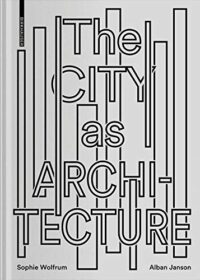 The City as Architecture: