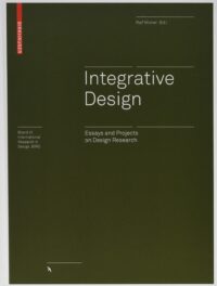 Integrative Design:  Essays and Projects on Design Research
