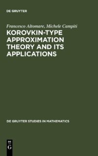 Korovkin-type Approximation Theory and Its Applications: