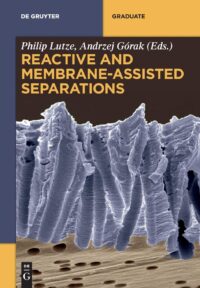 Reactive and Membrane-Assisted Separations: