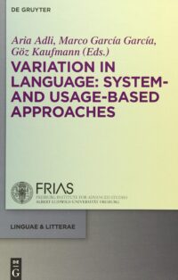 Variation in Language: System- and Usage-based Approaches: