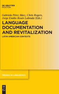 Language Documentation and Revitalization in Latin American Contexts: