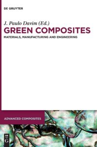 Green Composites:  Materials, Manufacturing and Engineering