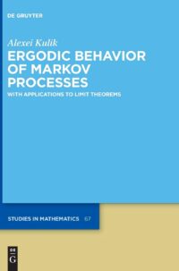 Ergodic Behavior of Markov Processes:  With Applications to Limit Theorems
