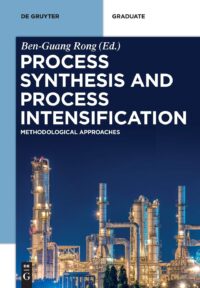 Process Synthesis and Process Intensification:  Methodological Approaches