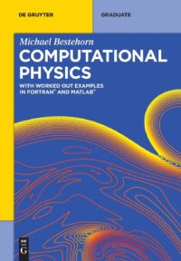 Computational Physics:  With Worked Out Examples in FORTRAN and MATLAB