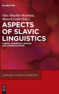 Aspects of Slavic Linguistics:  Formal Grammar, Lexicon and Communication