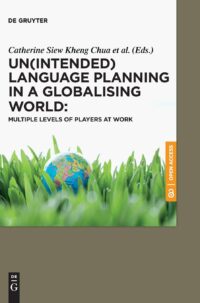Un(intended) Language Planning in a Globalising World: Multiple Levels of Players at Work: