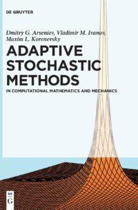 Adaptive Stochastic Methods:  In Computational Mathematics and Mechanics
