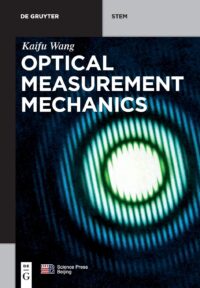 Optical Measurement Mechanics: