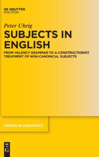 Subjects in English:  From Valency Grammar to a Constructionist Treatment of Non-Canonical Subjects