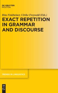 Exact Repetition in Grammar and Discourse: