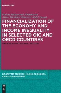 Financialization of the economy and income inequality in selected OIC and OECD countries:  The role of institutional factors