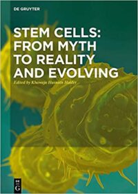 Stem Cells: From Myth to Reality and Evolving: