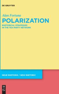 Polarization:  Rhetorical Strategies in the Tea Party Network