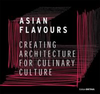 Asian Flavours:  Creating Architecture for Culinary Culture