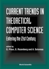 Current Trends in Theoretical Computer Science – Entering the 21St Century