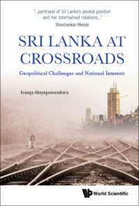 Sri Lanka At Crossroads: Geopolitical Challenges and National Interests