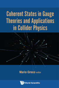 Coherent States in Gauge Theories and Applications in Collider Physics