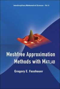 Meshfree Approximation Methods with Matlab (With Cd-Rom)